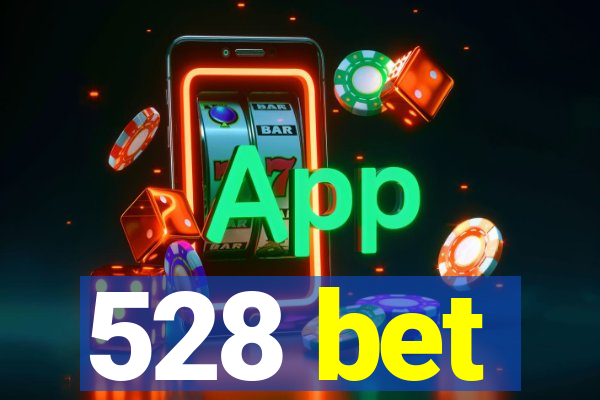 528 bet